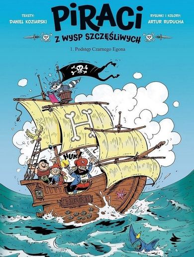 Piraci z Wysp Szczęśliwych. Tom 1. Podstęp Czarnego Egona