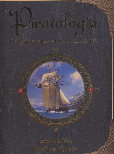 Piratologia. Poradnik piracki i model statku