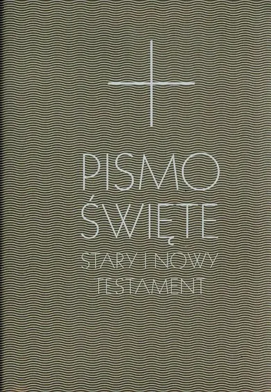 Pismo Święte. Stary i Nowy Testament