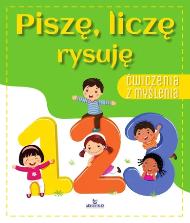 Piszę, liczę, rysuję. Ćwiczenia z myślenia