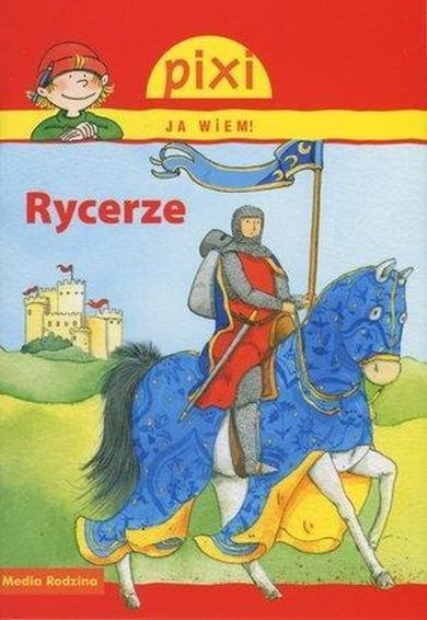 Pixi. Ja wiem! Rycerze