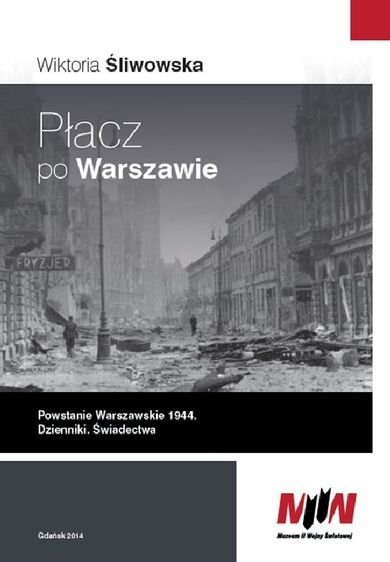 Płacz po Warszawie. Powstanie Warszawskie 1944