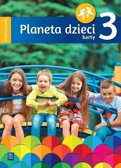 Planeta dzieci. Sześciolatek. Karty pracy. Część 3