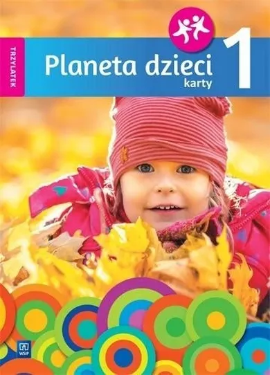 Planeta dzieci. Trzylatek. Karty pracy. Część 1