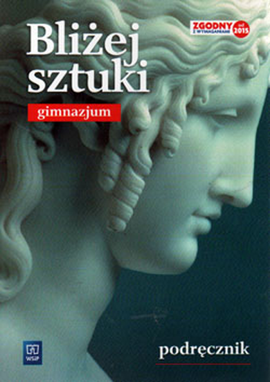Plastyka. Bliżej sztuki. Podręcznik. Gimnazjum. Klasy 1-3