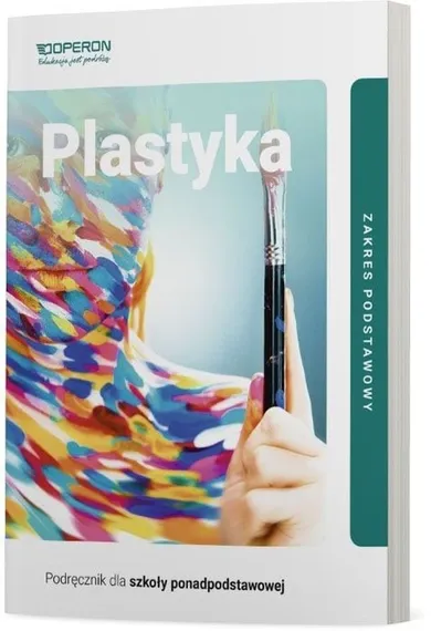 Plastyka. Podręcznik. Zakres podstawowy