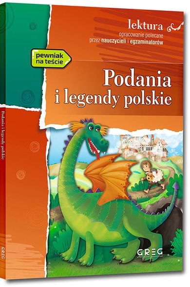 Podania i legendy polskie. Wydanie z opracowaniem i streszczeniem