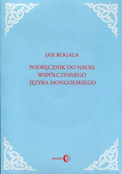 Podręcznik do nauki współczesnego języka mongolskiego