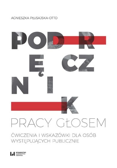 Podręcznik pracy głosem. Ćwiczenia i wskazówki dla osób wysępujących publicznie