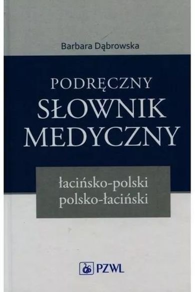 Podręczny słownik medyczny łacińsko-polski polsko-łaciński