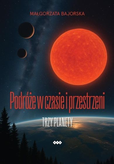 Podróże w czasie i przestrzeni. Trzy planety