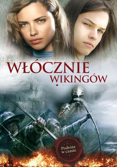 Podróże w czasie. Włócznie Wikingów