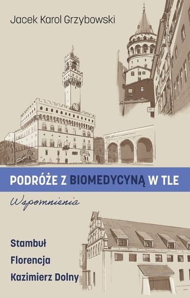 Podróże z biomedycyną w tle. Wspomnienia