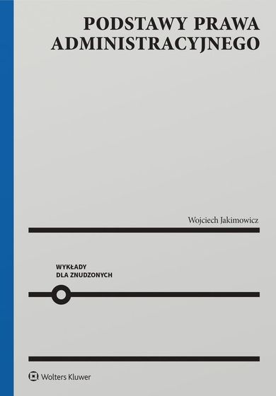 Podstawy prawa administracyjnego. Wykłady dla znudzonych