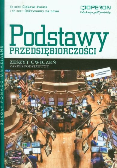 Podstawy przedsiębiorczości, Ciekawi świata/Odkrywamy na nowo. Ćwiczenia. Zakres podstawowy. Liceum/technikum klasy 1-3. Operon