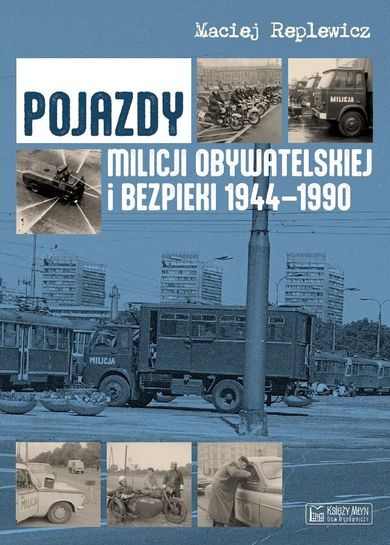 Pojazdy Milicji Obywatelskiej i Bezpieki 1944-1990