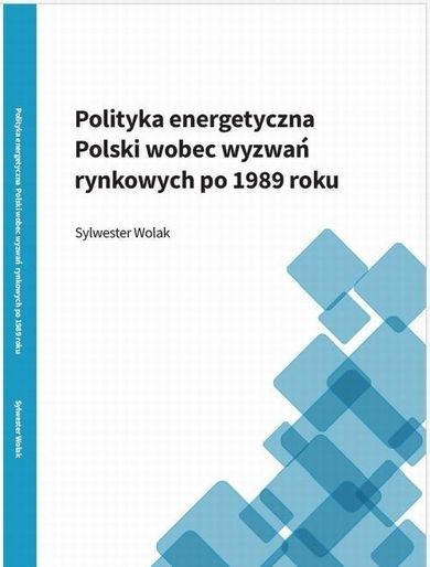 Polityka energetyczna Polski wobec wyzwań rynkowych po 1989 roku