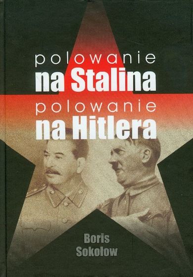 Polowanie na Stalina. Polowanie na Hitlera