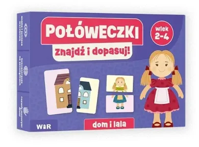 Połóweczki. Znajdź i dopasuj! Dom i lala