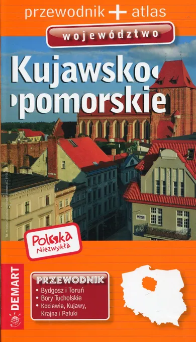 Polska niezwykła. Kujawsko-pomorskie. Przewodnik + Atlas