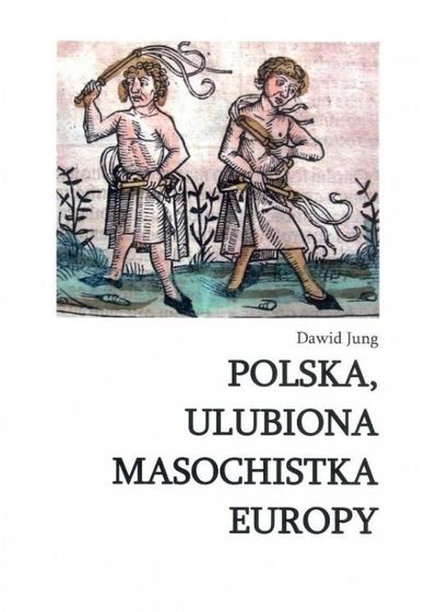 Polska, ulubiona masochistka Europy