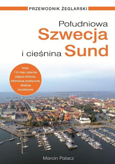Południowa Szwecja i Cieśnina Sund. Przewodnik żeglarski