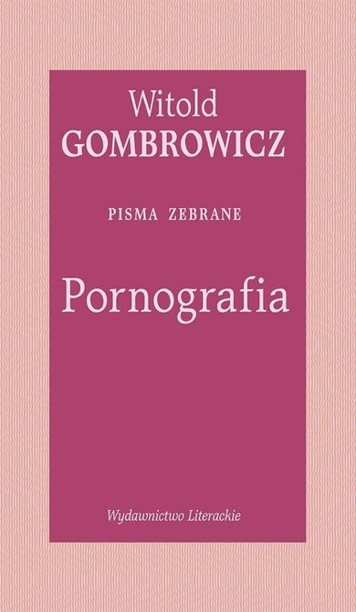 Pornografia. Pisma zebrane