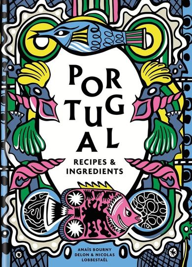 Portugal. Authentic recipes and ingredients (wersja angielska)