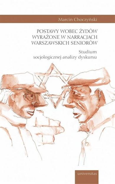 Postawy wobec Żydów wyrażone w narracjach warszawskich seniorów
