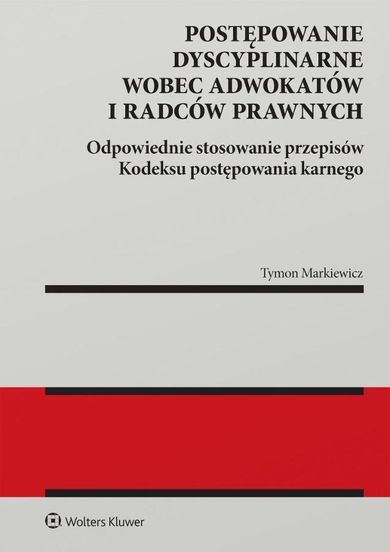 Postępowanie dyscyplinarne adwokatów i radców prawnych