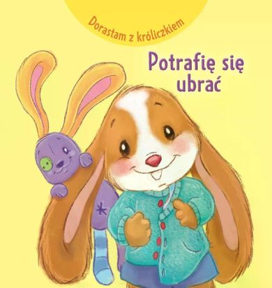 Potrafię się ubrać. Dorastam z króliczkiem