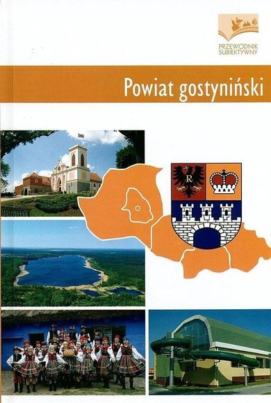 Powiat gostyniński. Przewodnik subiektywny