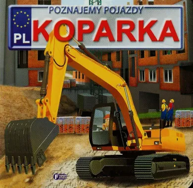 Poznajemy pojazdy. Koparka