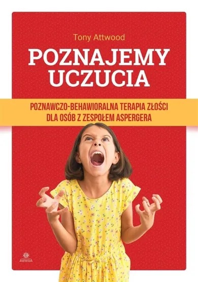 Poznajemy uczucia. Terapia złości dla osób z zespołem Aspegera