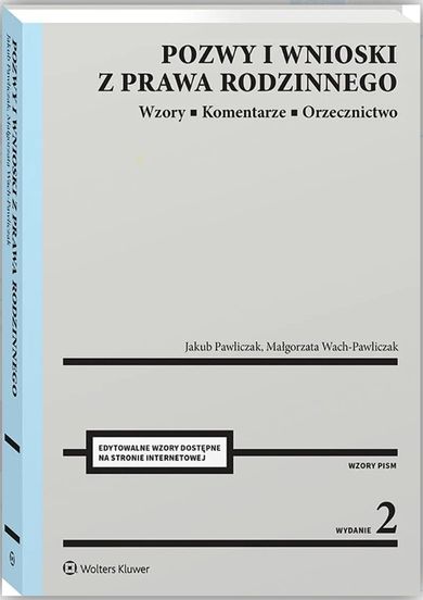 Pozwy i wnioski z prawa rodzinnego. Wzory. Komentarze. Orzecznictwo