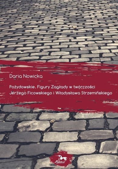 Pożydowskie. Figury Zagłady w twórczości J.Ficowskiego i Władysława Strzemińskiego