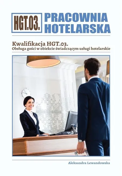 Pracownia Hotelarska. Kwalifikacja HGT.03. Ćwiczenia