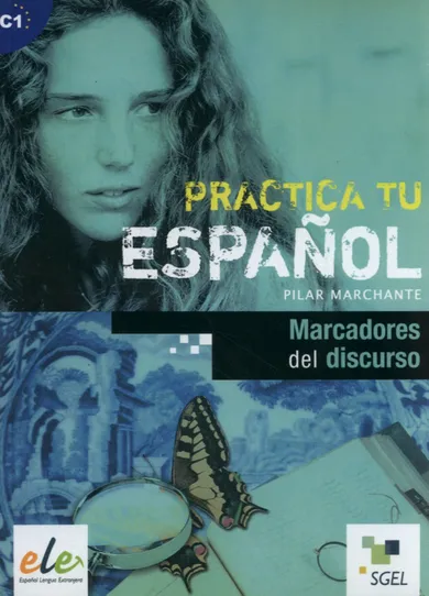 Practica tu espanol. Marcadores del discurso