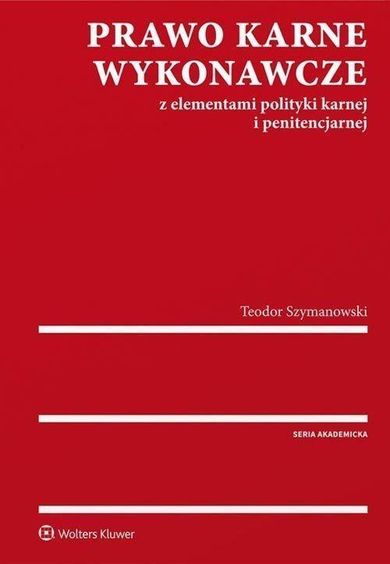 Prawo karne wykonawcze wraz z elementami polityki karnej i penitencjarnej