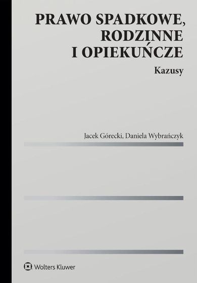 Prawo spadkowe, rodzinne i opiekuńcze. Kazusy