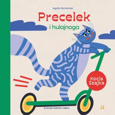 Precelek i hulajnoga. Kocia szajka
