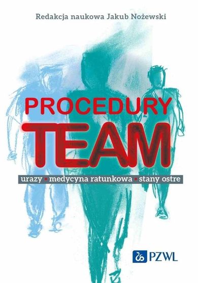Procedury TEAM-u. Urazy, medycyna ratunkowa, stany