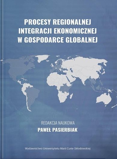 Procesy regionalnej integracji ekonomicznej w gospodarce globalnej
