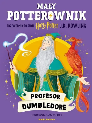 Profesor Dumbledore. Przewodnik po serii Harry Potter. Mały potterownik