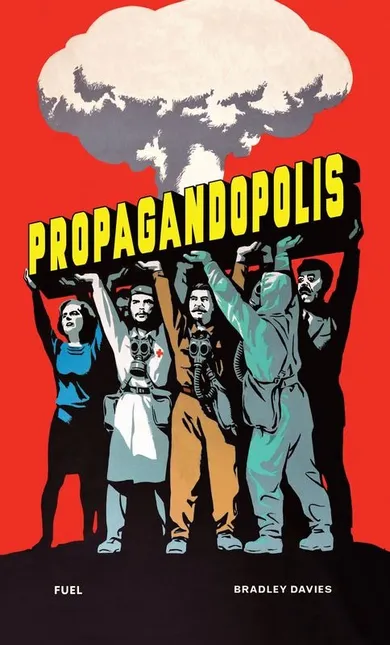 Propagandopolis. A century of propaganda from around the world (wersja angielska)