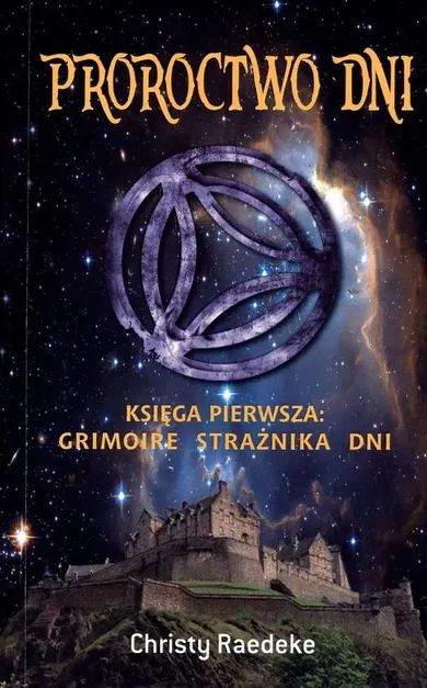 Proroctwo dni. Księga pierwsza: Grimoire Strażnika Dni