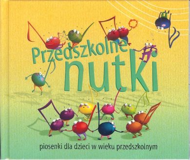 Przedszkolne nutki. Piosenki dla dzieci + CD