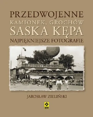 Przedwojenne Grochów, Kamionek, Saska Kępa... Najpiękniejsze fotografie