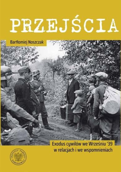 Przejścia. Exodus cywilów we Wrześniu '39