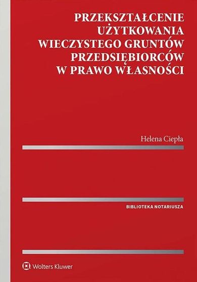 Przekształcenie użytkowania wieczystego gruntów przedsiębiorców w prawo własności